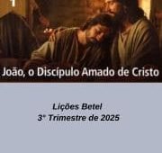 EBD - Lição 01: João, o Discípulo Amado de Cristo | 3° Trimestre de 2025 | BETEL